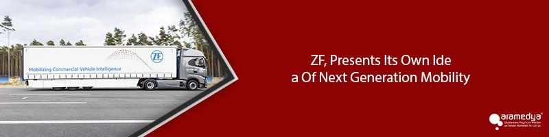 ZF, Presents Its Own Idea Of Next Generation Mobility